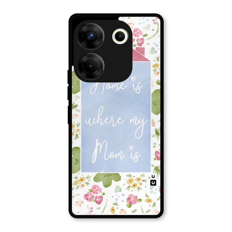 Home is Where Mom is Metal Back Case for Tecno Camon 20