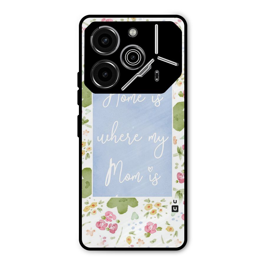 Home is Where Mom is Metal Back Case for Tecno Pova 6 Pro