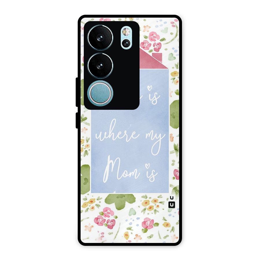 Home is Where Mom is Metal Back Case for Vivo V29 Pro