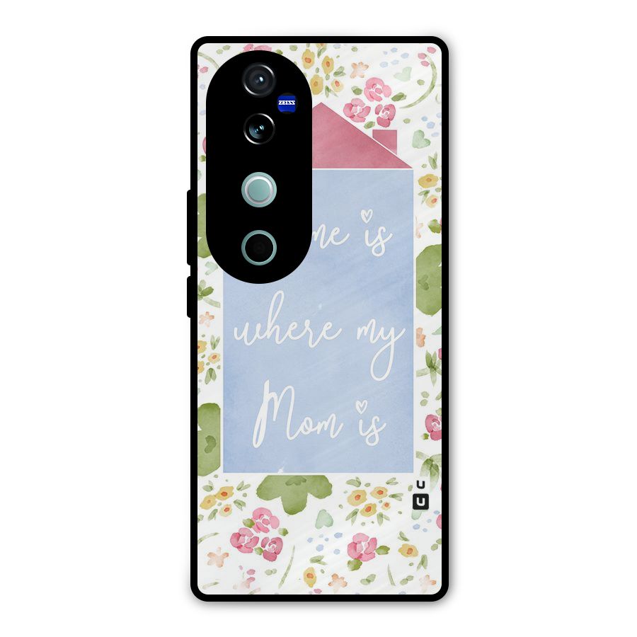Home is Where Mom is Metal Back Case for Vivo V40