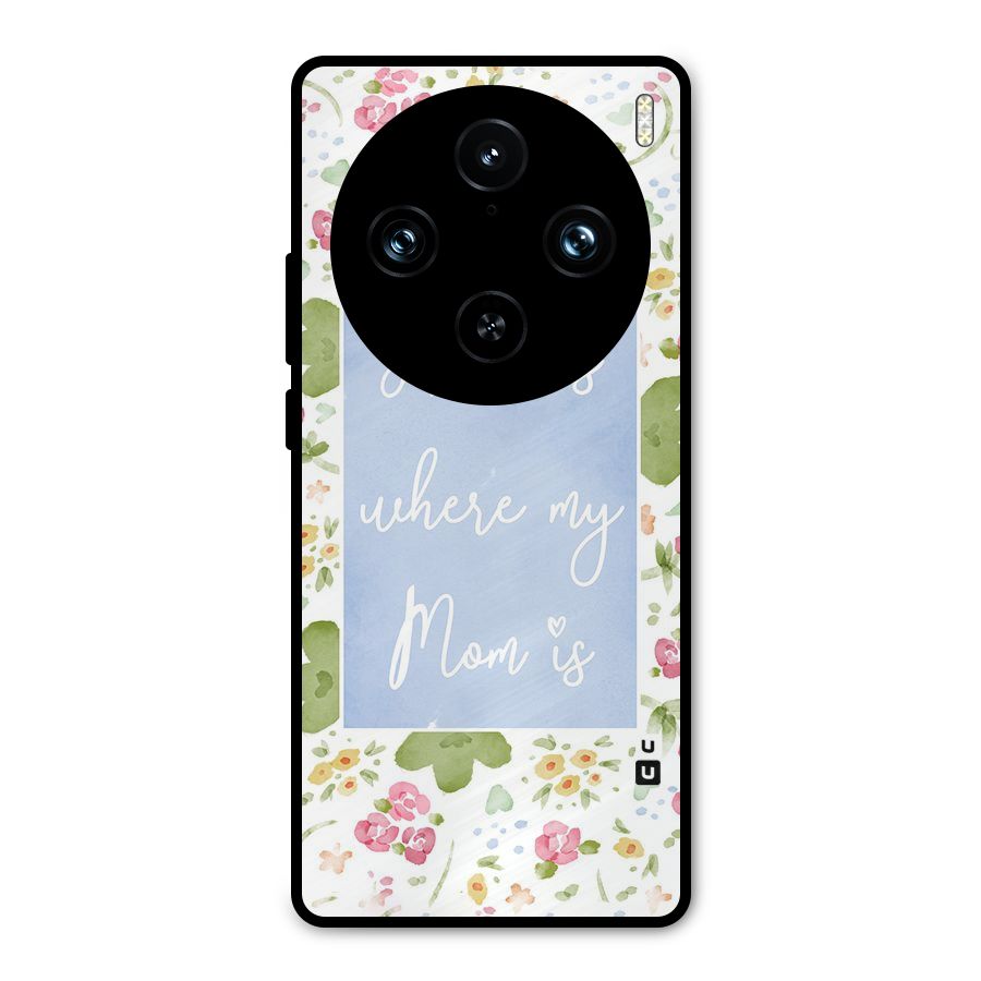 Home is Where Mom is Metal Back Case for Vivo X100 Pro