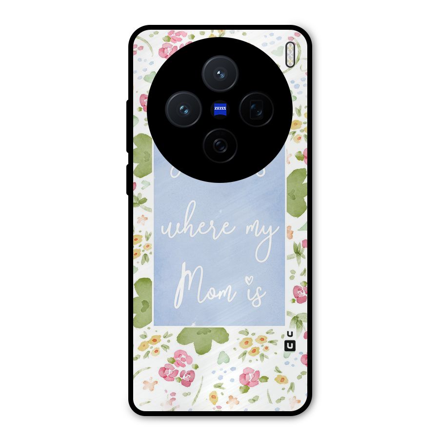 Home is Where Mom is Metal Back Case for Vivo X200