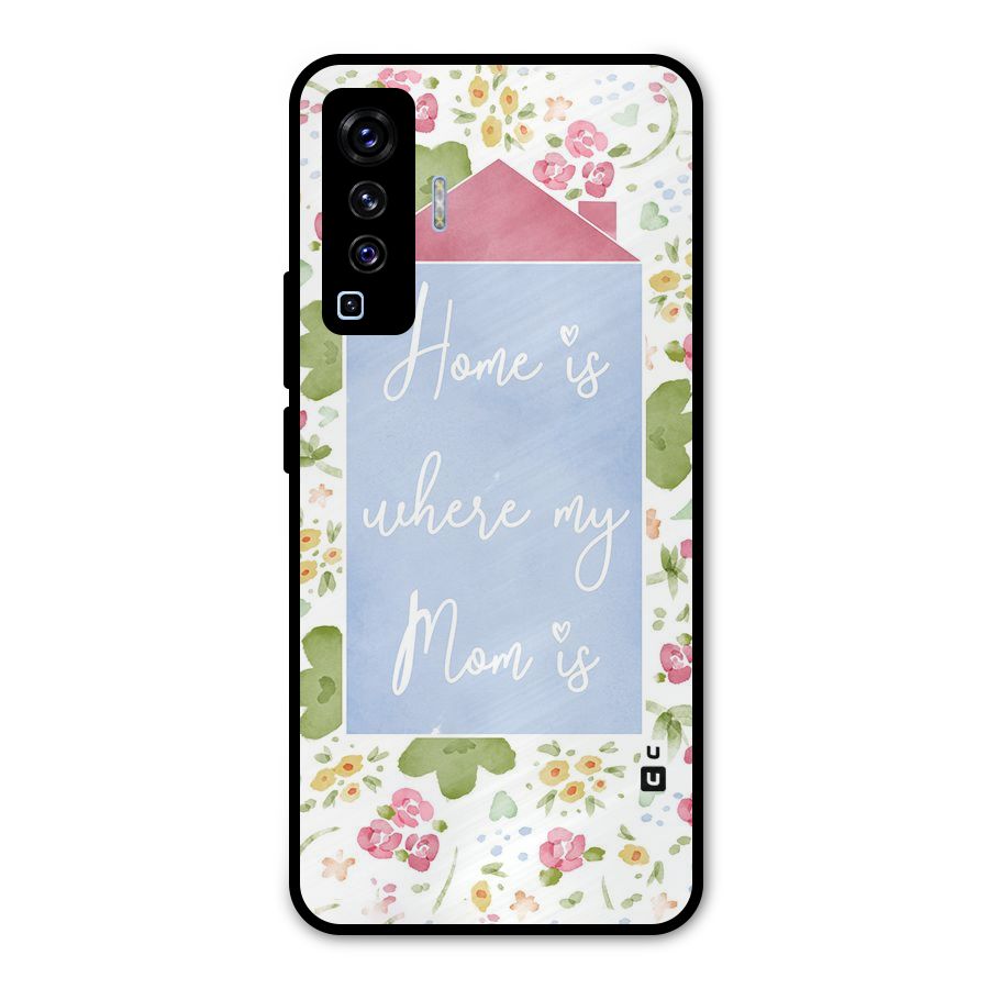 Home is Where Mom is Metal Back Case for Vivo X50