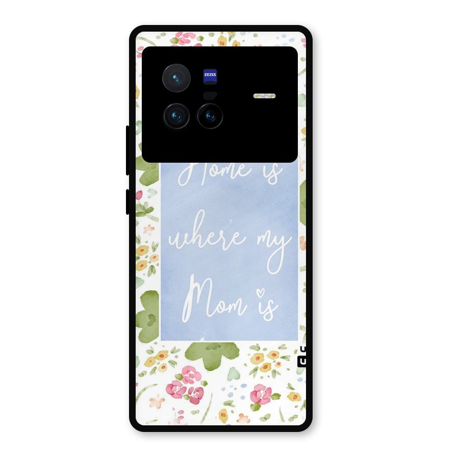 Home is Where Mom is Metal Back Case for Vivo X80