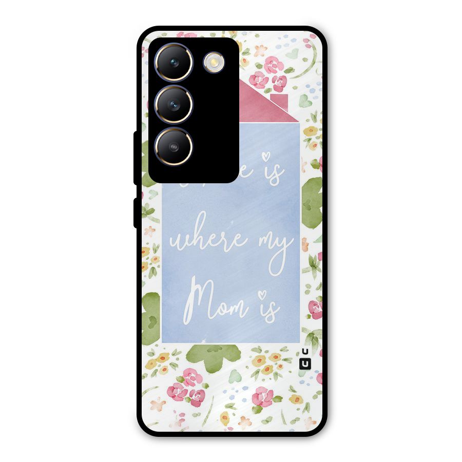 Home is Where Mom is Metal Back Case for Vivo Y200e