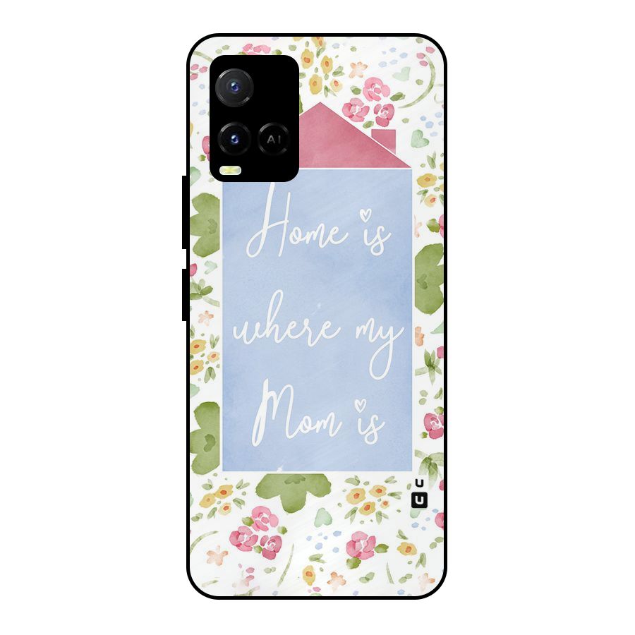 Home is Where Mom is Metal Back Case for Vivo Y21