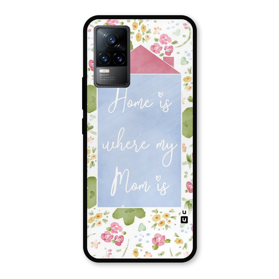 Home is Where Mom is Metal Back Case for Vivo Y73
