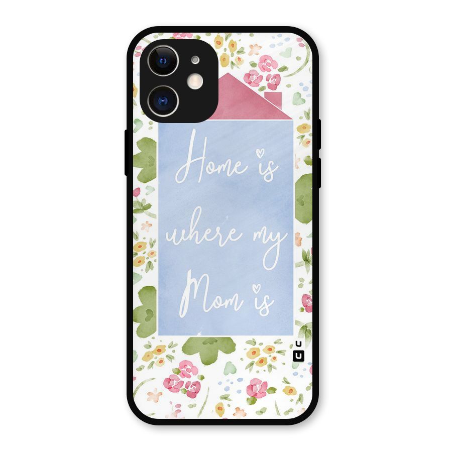 Home is Where Mom is Metal Back Case for iPhone 12