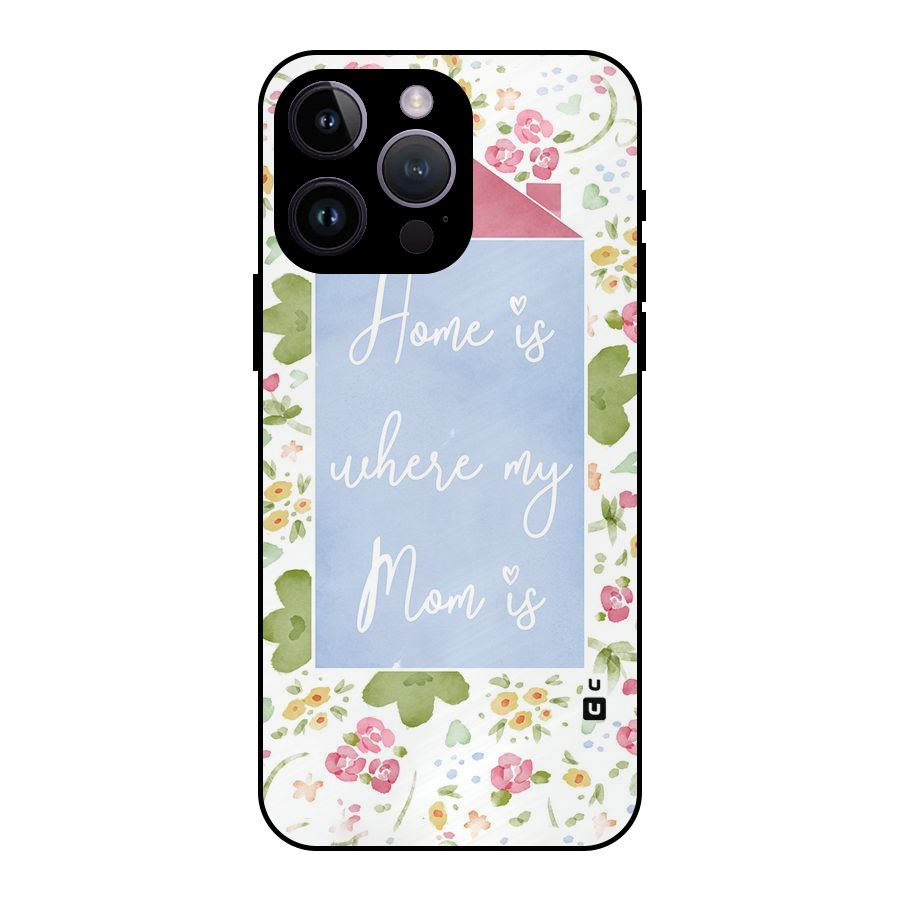 Home is Where Mom is Metal Back Case for iPhone 14 Pro Max