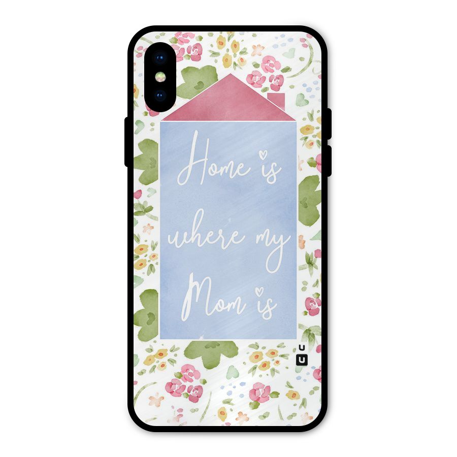 Home is Where Mom is Metal Back Case for iPhone XS