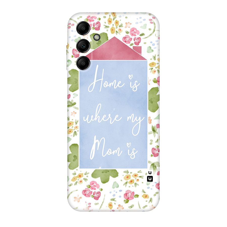 Home is Where Mom is Original Polycarbonate Back Case for Galaxy A14 5G