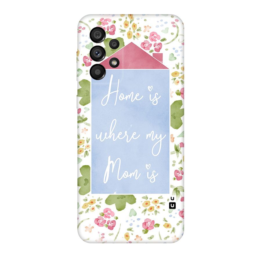 Home is Where Mom is Original Polycarbonate Back Case for Galaxy A73 5G