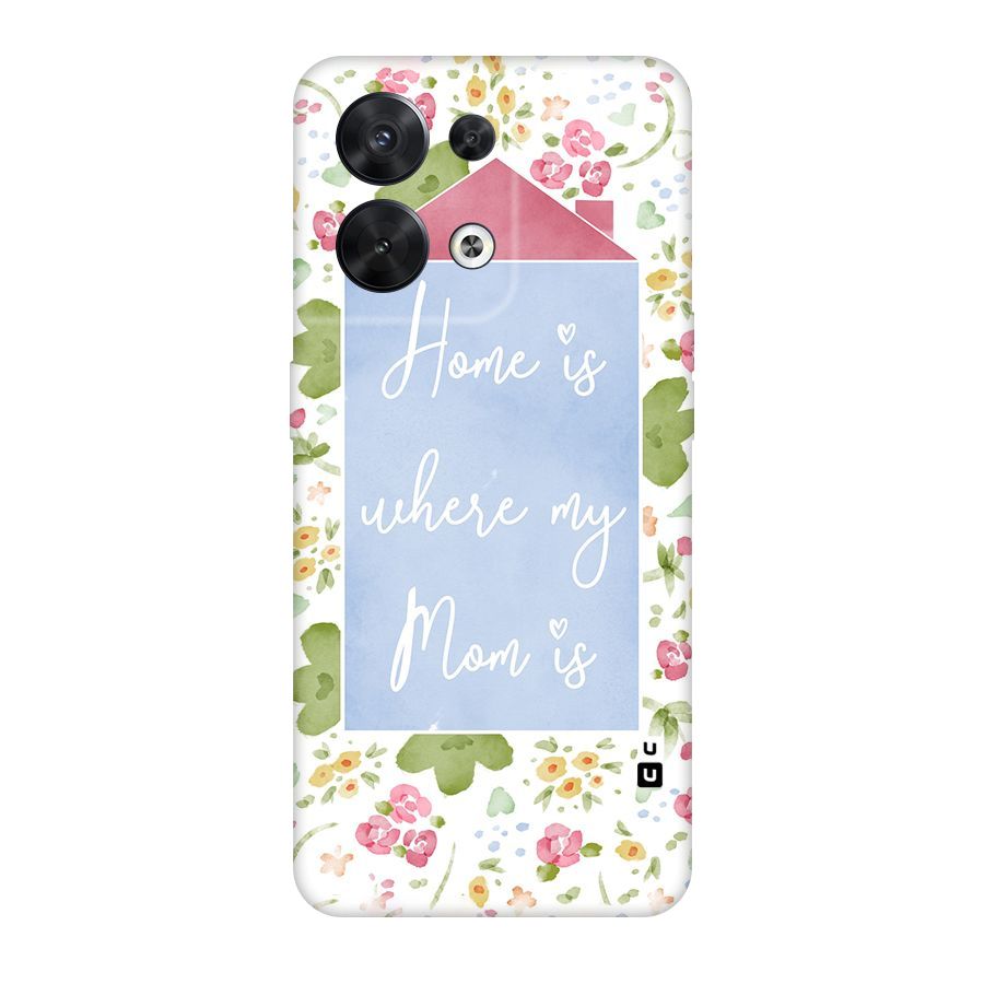 Home is Where Mom is Original Polycarbonate Back Case for Oppo Reno8 5G