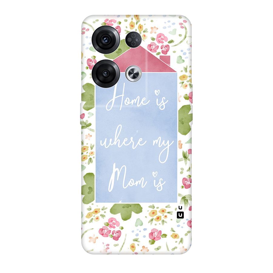 Home is Where Mom is Original Polycarbonate Back Case for Oppo Reno8 Pro 5G