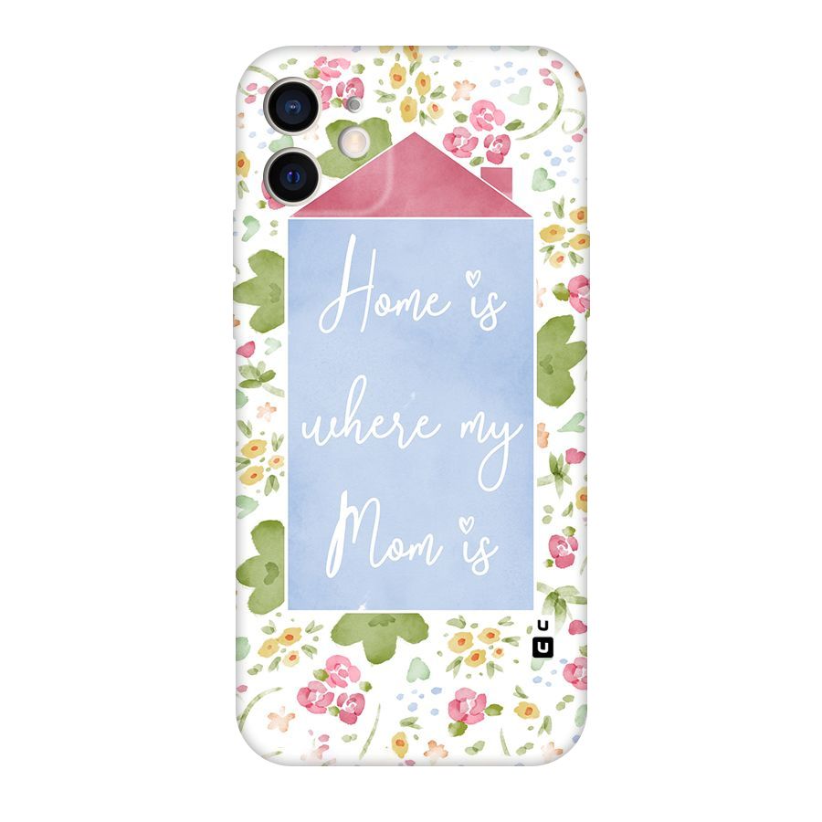 Home is Where Mom is Original Polycarbonate Back Case for iPhone 12