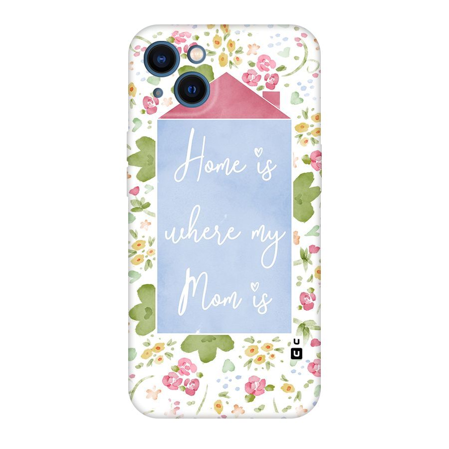 Home is Where Mom is Original Polycarbonate Back Case for iPhone 13