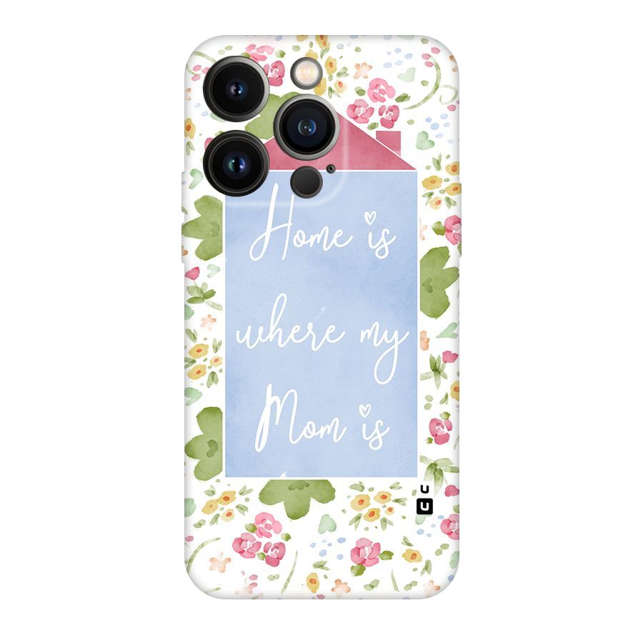Home is Where Mom is Original Polycarbonate Back Case for iPhone 14 Pro