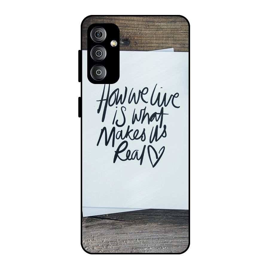 How We Live Metal Back Case for Galaxy F23