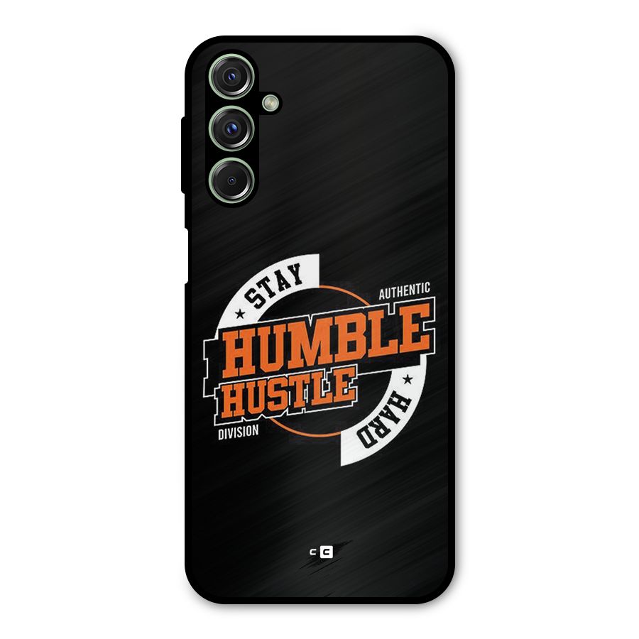 Humble Hustle Metal Back Case for Galaxy F34