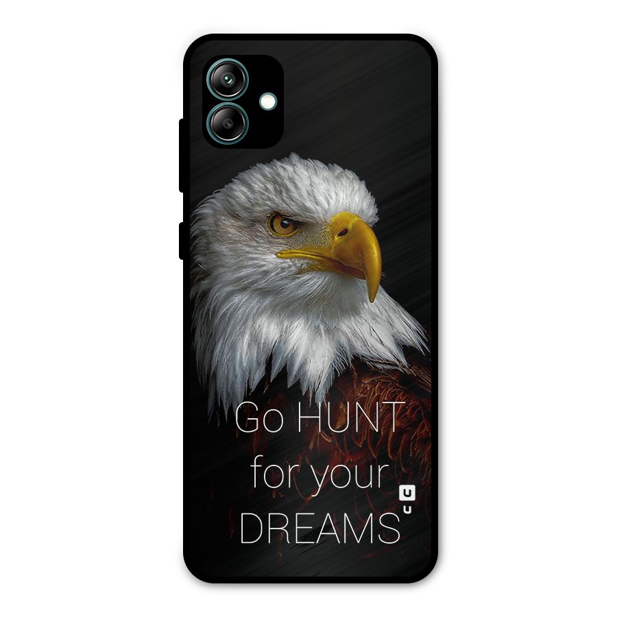 Hunt Your Dream Metal Back Case for Galaxy A04