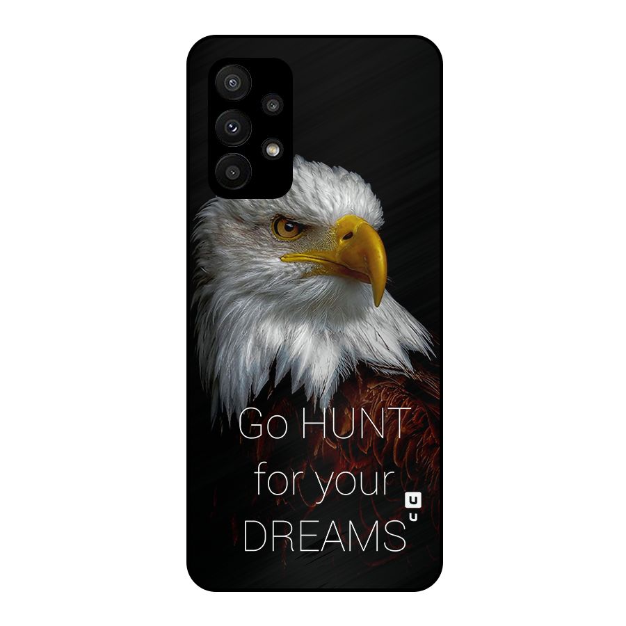 Hunt Your Dream Metal Back Case for Galaxy A23