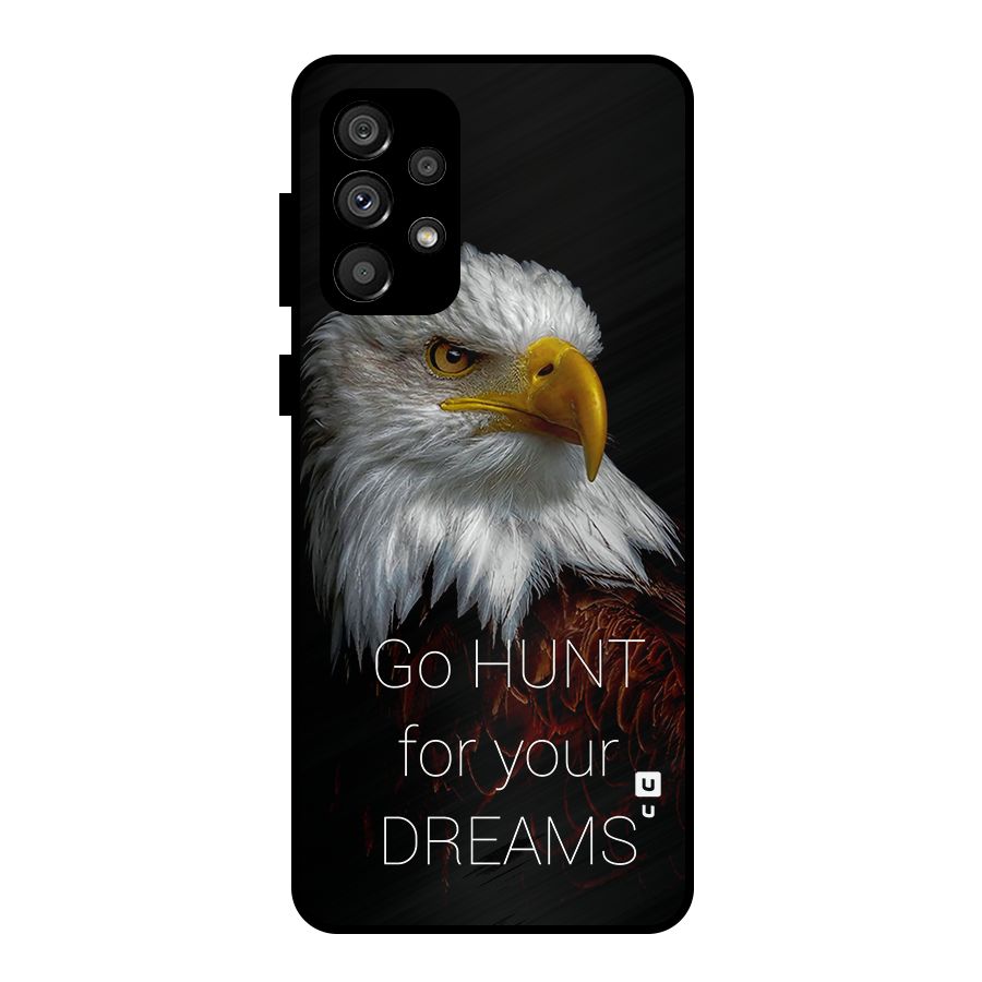 Hunt Your Dream Metal Back Case for Galaxy A73 5G