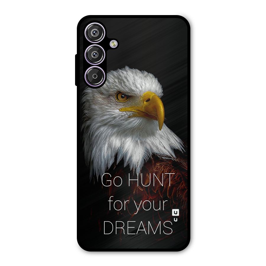Hunt Your Dream Metal Back Case for Galaxy M15