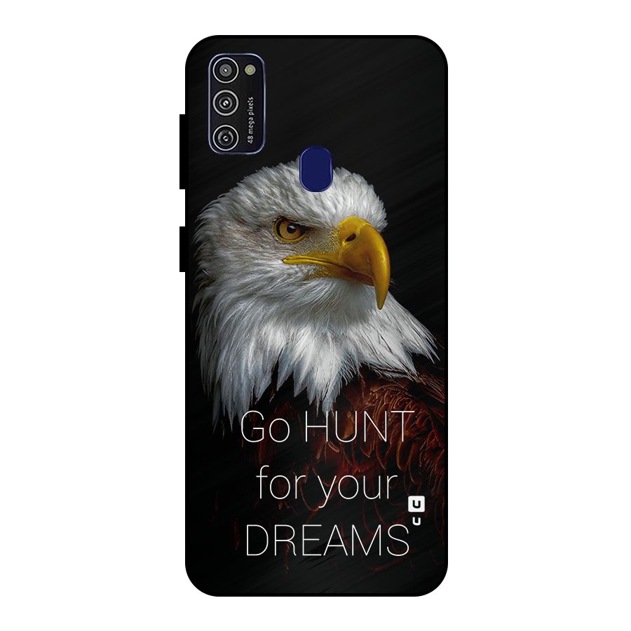 Hunt Your Dream Metal Back Case for Galaxy M21
