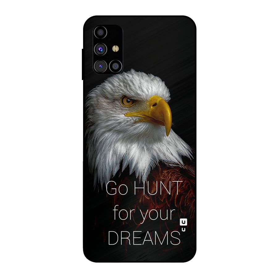Hunt Your Dream Metal Back Case for Galaxy M31s