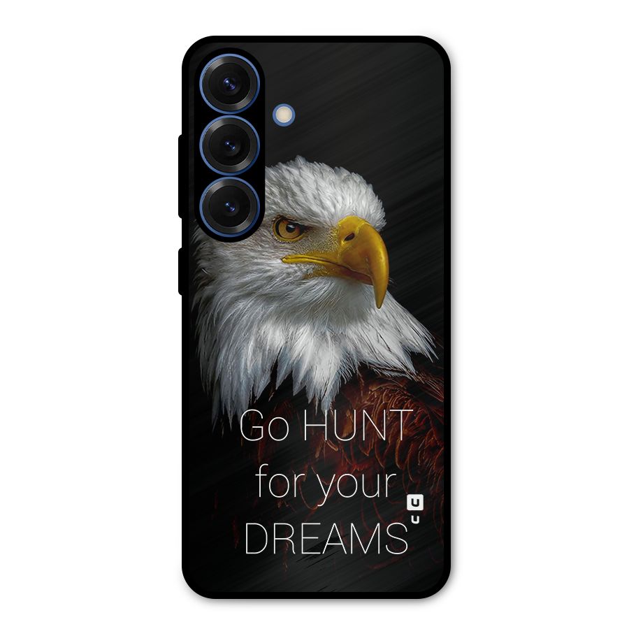 Hunt Your Dream Metal Back Case for Galaxy S25