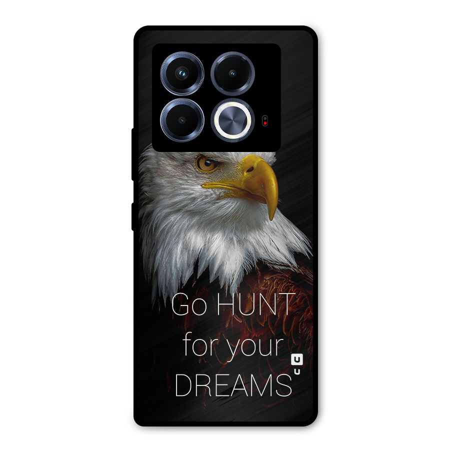 Hunt Your Dream Metal Back Case for Infinix Note 40 5G