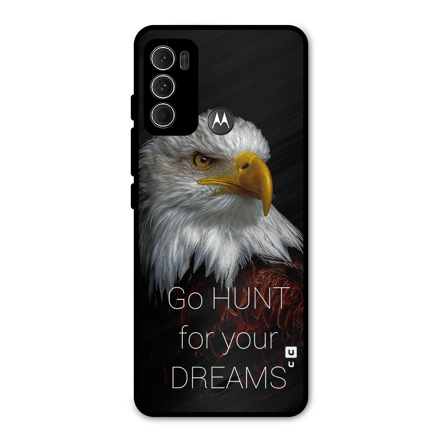 Hunt Your Dream Metal Back Case for Moto G60