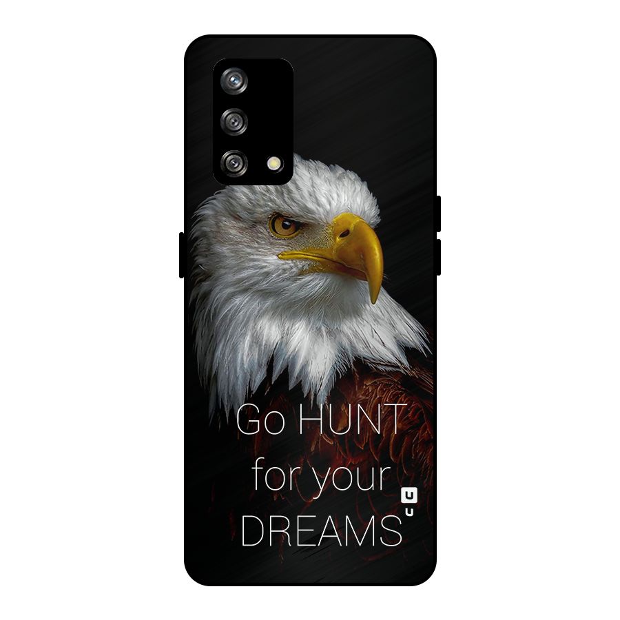 Hunt Your Dream Metal Back Case for Oppo F19s