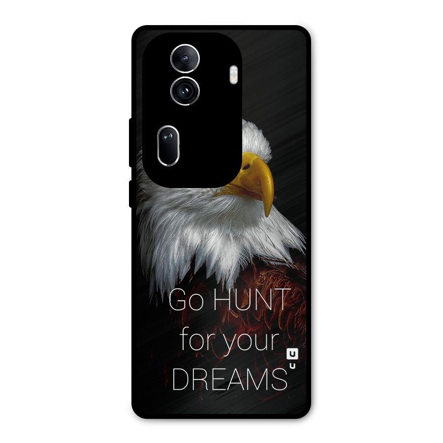 Hunt Your Dream Metal Back Case for Oppo Reno11 Pro 5G