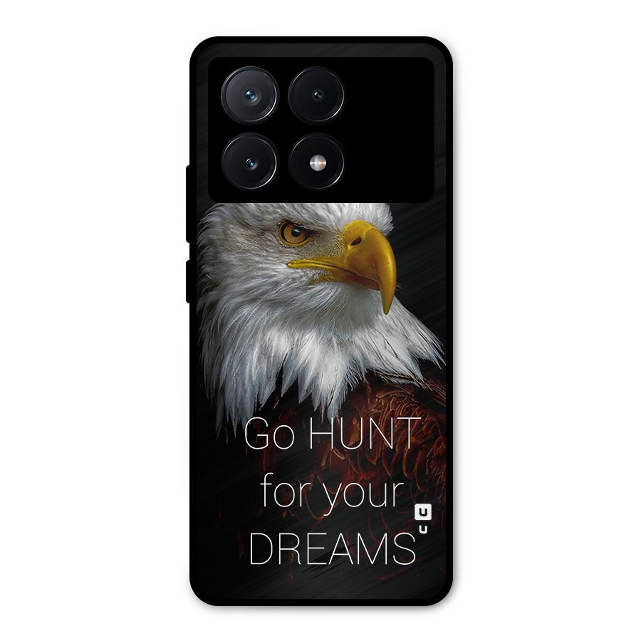 Hunt Your Dream Metal Back Case for Poco X6 Pro