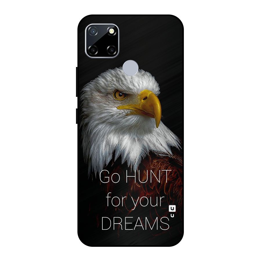 Hunt Your Dream Metal Back Case for Realme Narzo 20