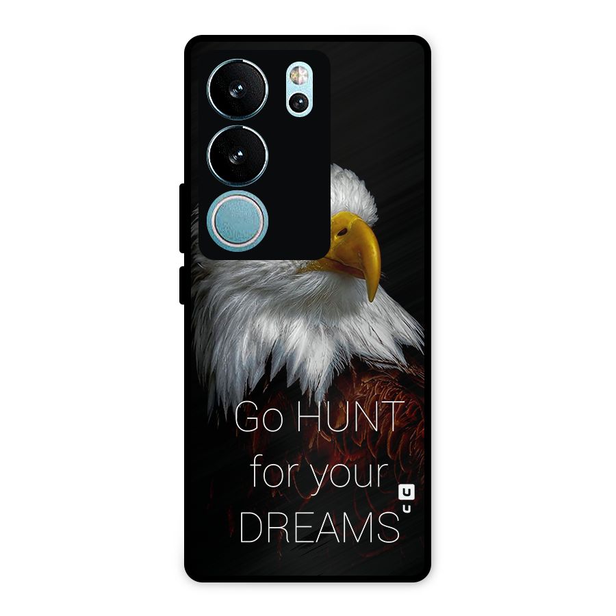 Hunt Your Dream Metal Back Case for Vivo V29