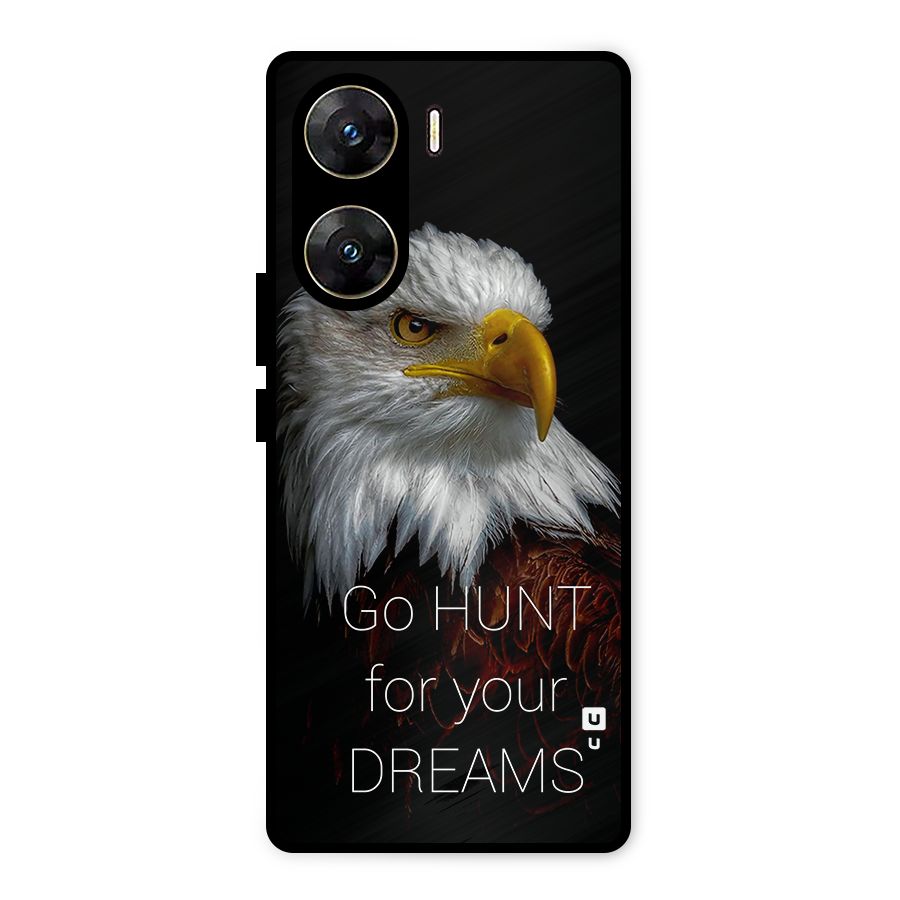 Hunt Your Dream Metal Back Case for Vivo V29e