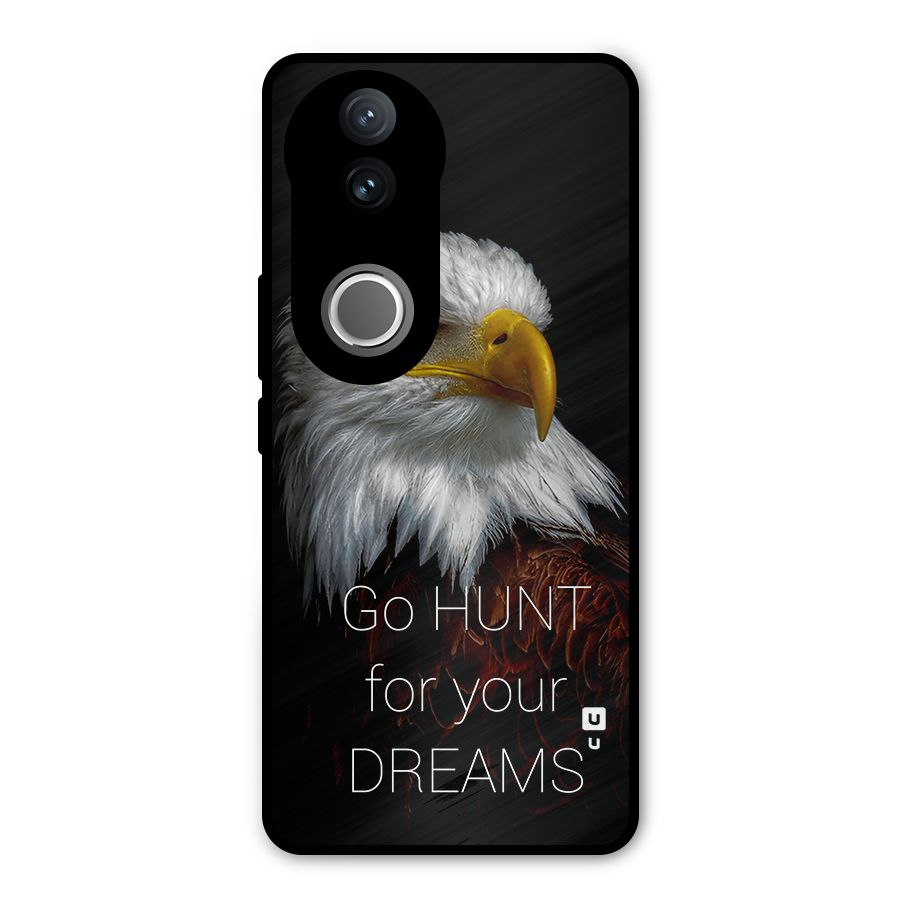 Hunt Your Dream Metal Back Case for Vivo V50e