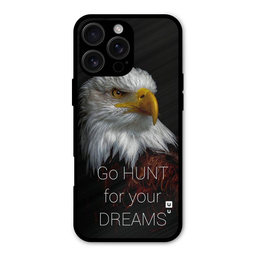 Hunt Your Dream Metal Back Case for iPhone 16 Pro Max