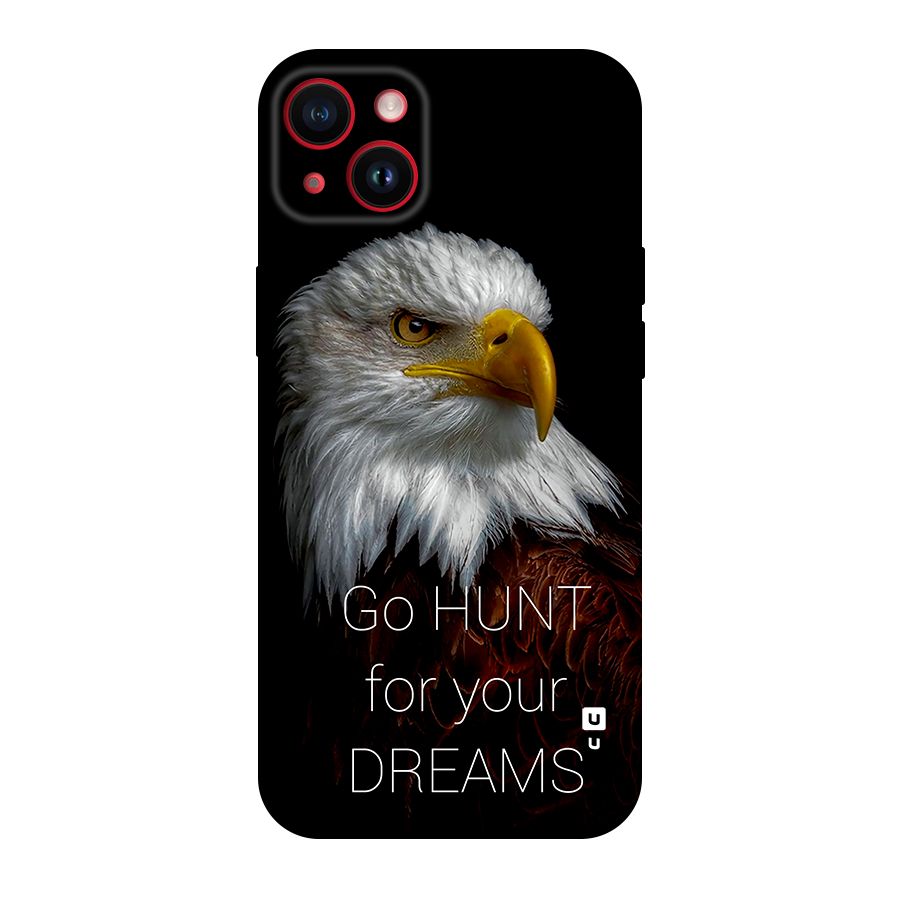 Hunt Your Dream Original Polycarbonate Back Case for iPhone 14 Plus