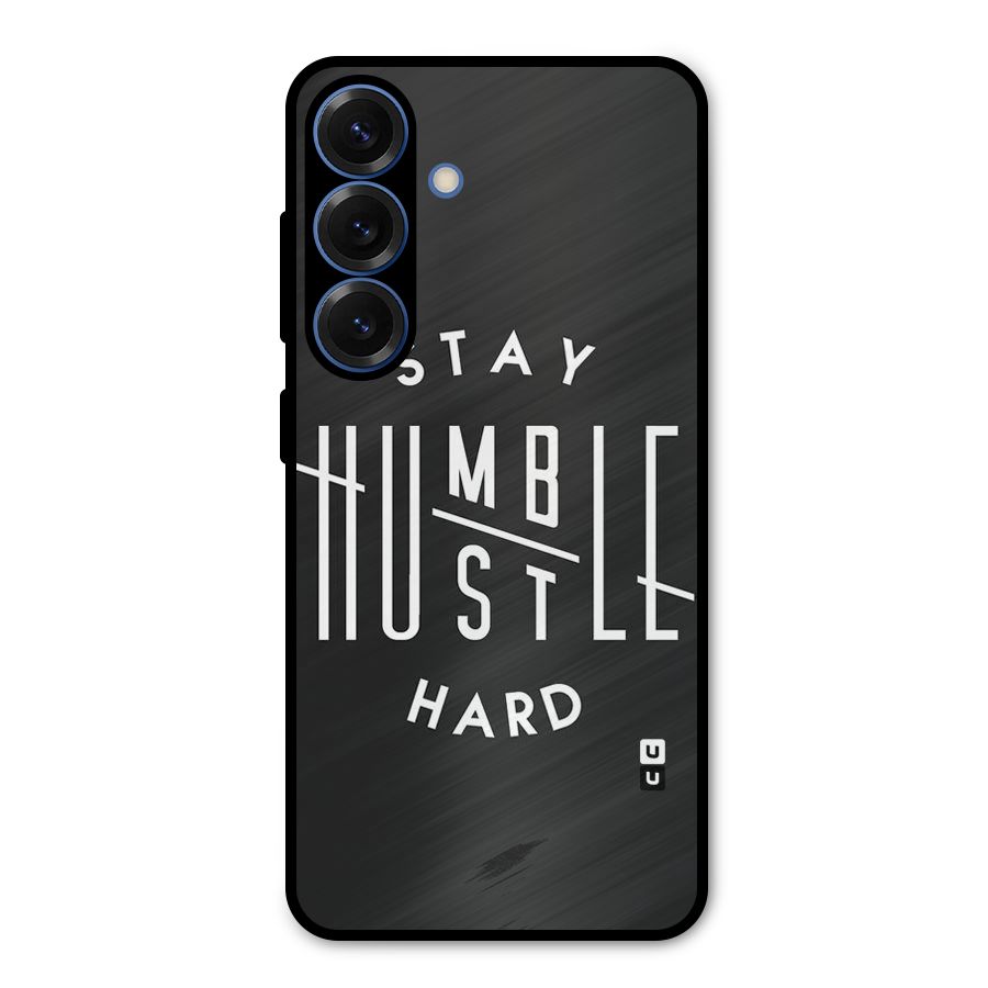 Hustle Hard Metal Back Case for Galaxy S25