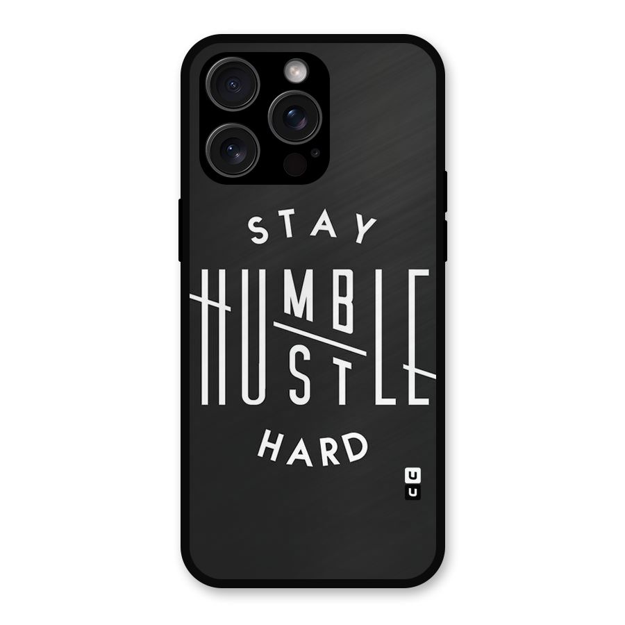 Hustle Hard Metal Back Case for iPhone 15 Pro Max