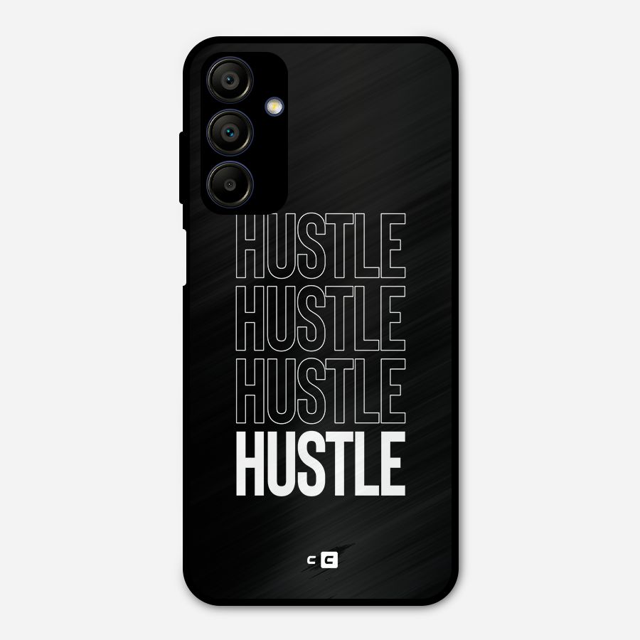 Hustle Hustle Hustle Metal Back Case for Galaxy A15 5G