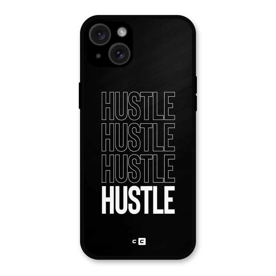 Hustle Hustle Hustle Metal Back Case for iPhone 15 Plus