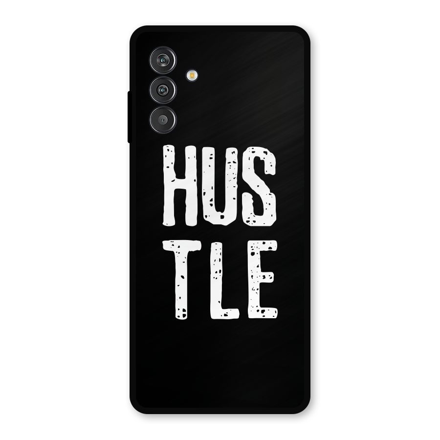 Hustle Metal Back Case for Galaxy F13