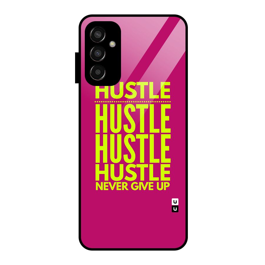 Hustle Never Give Up Glass Back Case for Galaxy F13