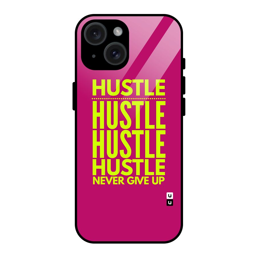 Hustle Never Give Up Glass Back Case for iPhone 15