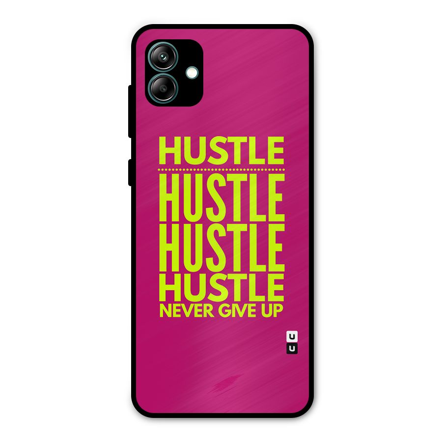 Hustle Never Give Up Metal Back Case for Galaxy A04
