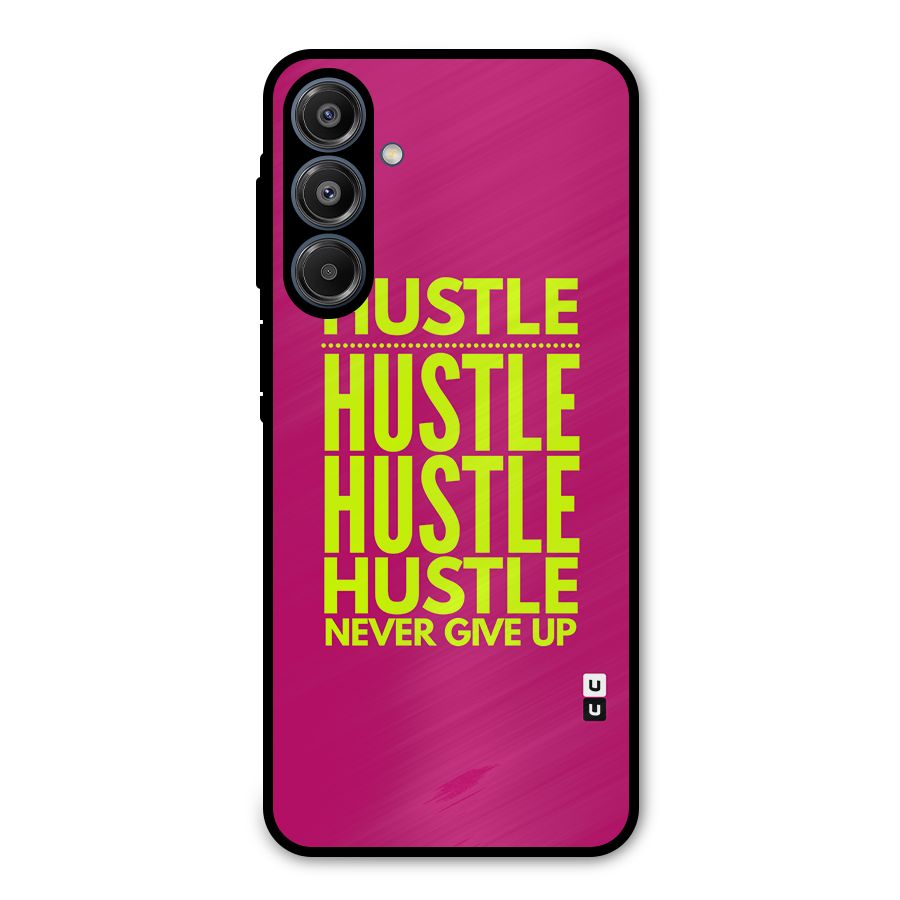 Hustle Never Give Up Metal Back Case for Galaxy A16 5G